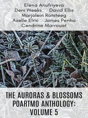 cover image of The Auroras & Blossoms PoArtMo Anthology, Volume 5